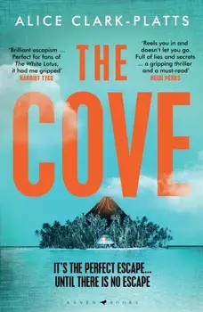 The Cove. An escapist locked-room thriller set on a paradise island, Paperback/Clark-Platts Alice Clark-Platts