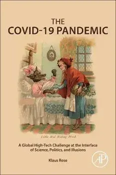 The COVID-19 Pandemic. A Global High-Tech Challenge at the Interface of Science, Politics, and Illusions, Paperback/***