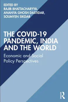 The COVID-19 Pandemic, India and the World. Economic and Social Policy Perspectives, Paperback/***