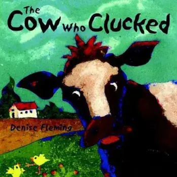 The Cow Who Clucked, Hardcover/Denise Fleming