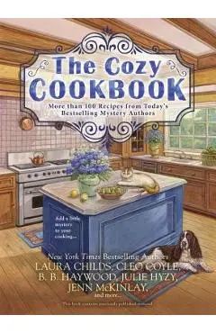 The Cozy Cookbook: More Than 100 Recipes from Today's Bestselling Mystery Authors - Julie Hyzy