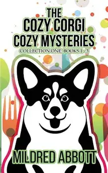 The Cozy Corgi Cozy Mysteries - Collection One: Books 1-3, Paperback/Mildred Abbott