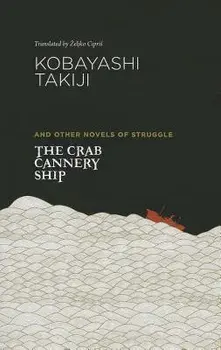 The Crab Cannery Ship, Paperback/Takiji Kobayashi