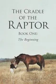 The Cradle of the Raptor: Book One: The Beginning, Paperback/T. L. Hershey