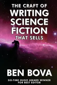 The Craft of Writing Science Fiction That Sells, Paperback/Ben Bova