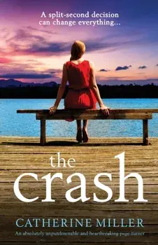 The Crash: An absolutely unputdownable and heartbreaking page-turner, Paperback/Catherine Miller