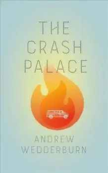 The Crash Palace, Paperback/Andrew Wedderburn