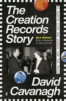 The Creation Records Story. My Magpie Eyes are Hungry for the Prize, Main, Paperback/David Cavanagh