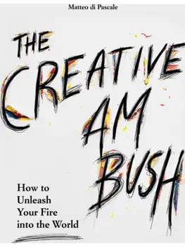 The Creative Ambush. How to Unleash Your Fire into the World, Paperback/Matteo di Pascale