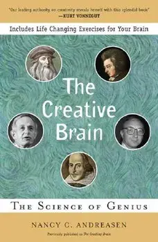 The Creative Brain: The Science of Genius, Paperback/Nancy C. Andreasen