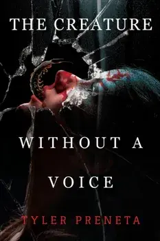 The Creature Without A Voice, Paperback/Tyler Preneta