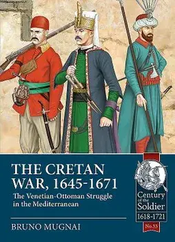 The Cretan War, 1645-1671: The Venetian-Ottoman Struggle in the Mediterranean, Paperback/Bruno Mugnai