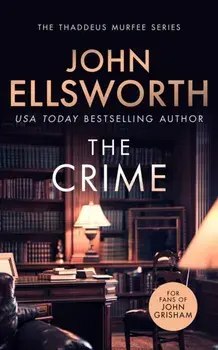 The Crime. A page-turning legal thriller, Paperback/John Ellsworth