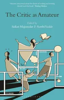 The Critic as Amateur, Paperback/Saikat Majumdar