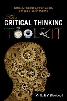 The Critical Thinking Toolkit, Paperback/Galen A. Foresman