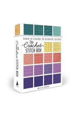 The Crochet Stitch Box: Learn to Crochet 50 Essential Stitches--Includes How-To Booklet and Card Deck! - Melissa Leapman