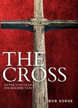 The Cross, Paperback/Bob Sorge