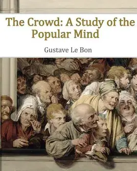 The Crowd: A Study of the Popular Mind, Paperback/Gustave Le Bon