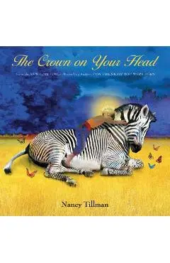 The Crown on Your Head - Nancy Tillman