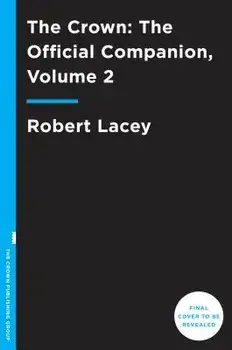 The Crown: The Official Companion, Volume 2, Hardcover/Robert Lacey