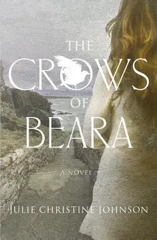 The Crows of Beara, Paperback/Julie Christine Johnson