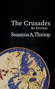 The Crusades: An Epitome, Paperback/Susanna A. Throop
