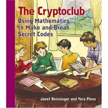 The Cryptoclub: Using Mathematics to Make and Break Secret Codes, Paperback/Janet Beissinger