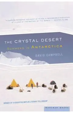 The Crystal Desert: Summers in Antarctica - David G. Campbell