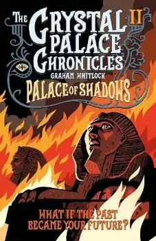 The Crystal Palace Chronicles. Palace of Shadows, Paperback/***