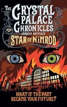 The Crystal Palace Chronicles. Star of Nimrod, Paperback/Graham Whitlock