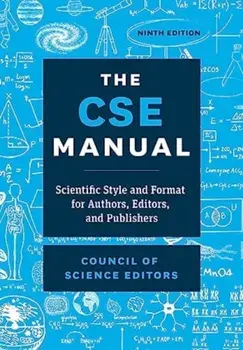 The CSE Manual, Ninth Edition. Scientific Style and Format for Authors, Editors, and Publishers, Ninth Edition, Hardback/Council of Science Editors