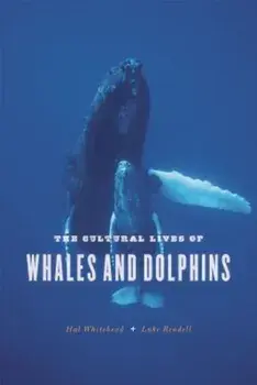 The Cultural Lives of Whales and Dolphins, Paperback/Hal Whitehead