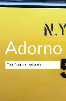 The Culture Industry: Selected Essays on Mass Culture, Paperback/Theodor W. Adorno
