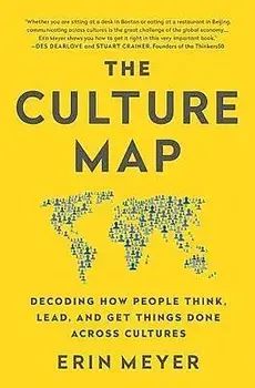 The Culture Map (INTL ED): Decoding How People Think, Lead, and Get Things Done Across Cultures/Erin Meyer