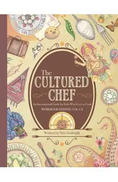 The Cultured Chef: An International Guide for Kids Who Love to Cook - Workbook Edition - Coleen Mcintryre