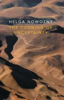 The Cunning of Uncertainty, Paperback/Helga Nowotny