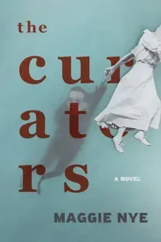 The Curators. A Novel, Paperback/Maggie Nye