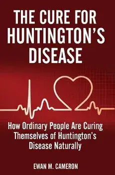 The Cure for Huntington's Disease, Hardcover/Ewan M. Cameron
