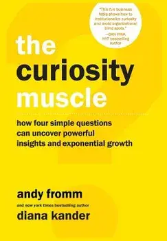 The Curiosity Muscle, Hardcover/Diana Kander