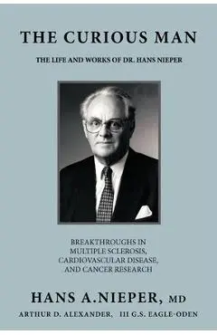 The Curious Man: The Life and Works of Dr. Hans Nieper - Hans A. Nieper