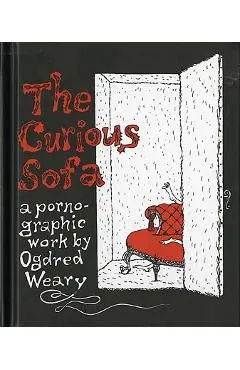 The Curious Sofa: A Pornographic Work by Ogdred Weary - Edward Gorey