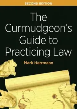 The Curmudgeon's Guide to Practicing Law, Paperback/Mark Edward Herrmann