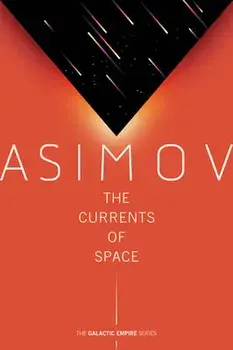 The Currents of Space, Paperback/Isaac Asimov