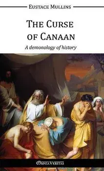 The Curse of Canaan, Hardcover/Eustace Clarence Mullins
