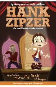 The Curtain Went Up, My Pants Fell Down - Henry Winkler