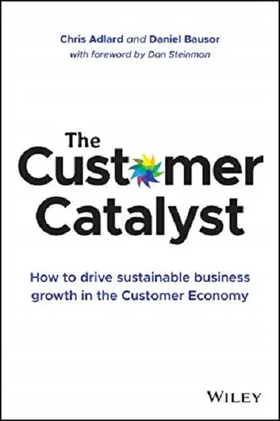 The Customer Catalyst | Daniel Bausor, Chris Adlard