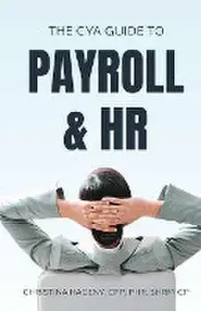 The CYA Guide to Payroll and HR, Paperback/Cpp Phr Hageny
