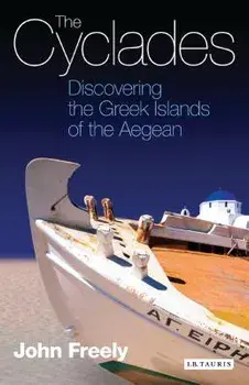 The Cyclades: Discovering the Greek Islands of the Aegean, Paperback/John Freely