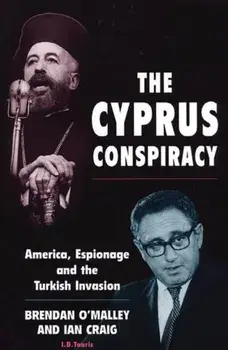 The Cyprus Conspiracy: America, Espionage and the Turkish Invasion, Paperback/Brendan O'Malley