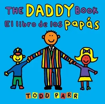 The Daddy Book / El libro de los papas, Paperback/Todd Parr